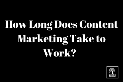 How Long Does Content Marketing Take to Work?